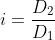 i = \frac{D_{2}}{D_{1}}